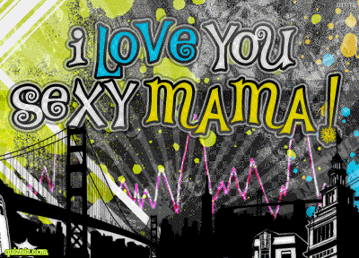i_love_you_sexy_mama.gif