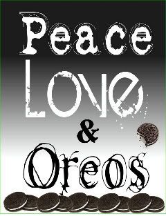 peace, love, and oreos
