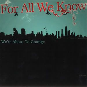 For All We Know - Were About To Change EP (2007)