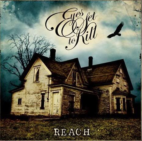 Band: Eyes Set To Kill Album: Reach Genre: Hardcore/Rock