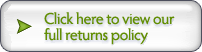 Click here to view our full returns policy